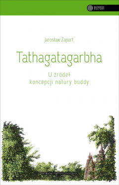 Tathagatagarbha. U źródeł koncepcji natury buddy